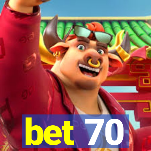 bet 70